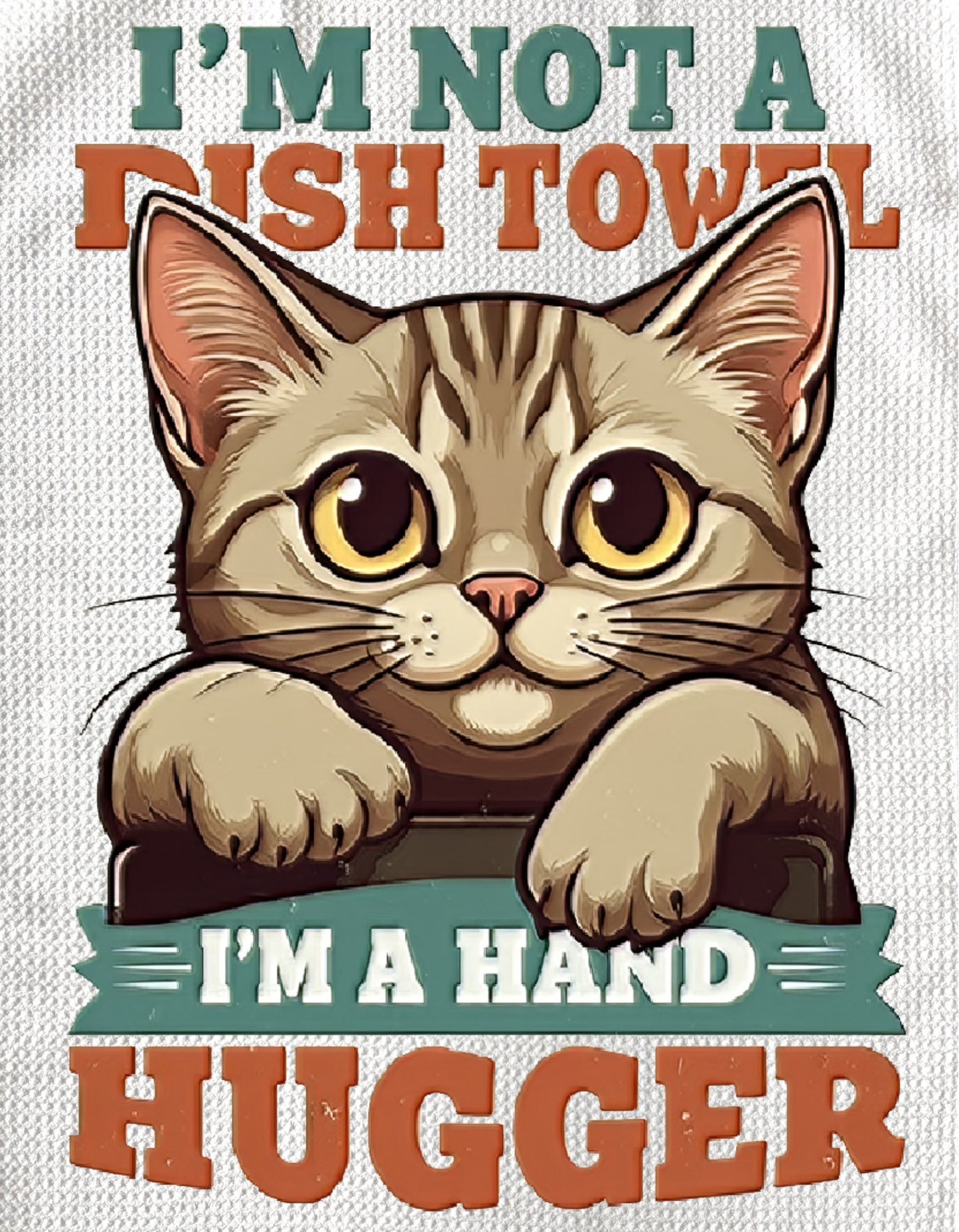 TOWELS - FUNNY SAYING CAT HUGGER