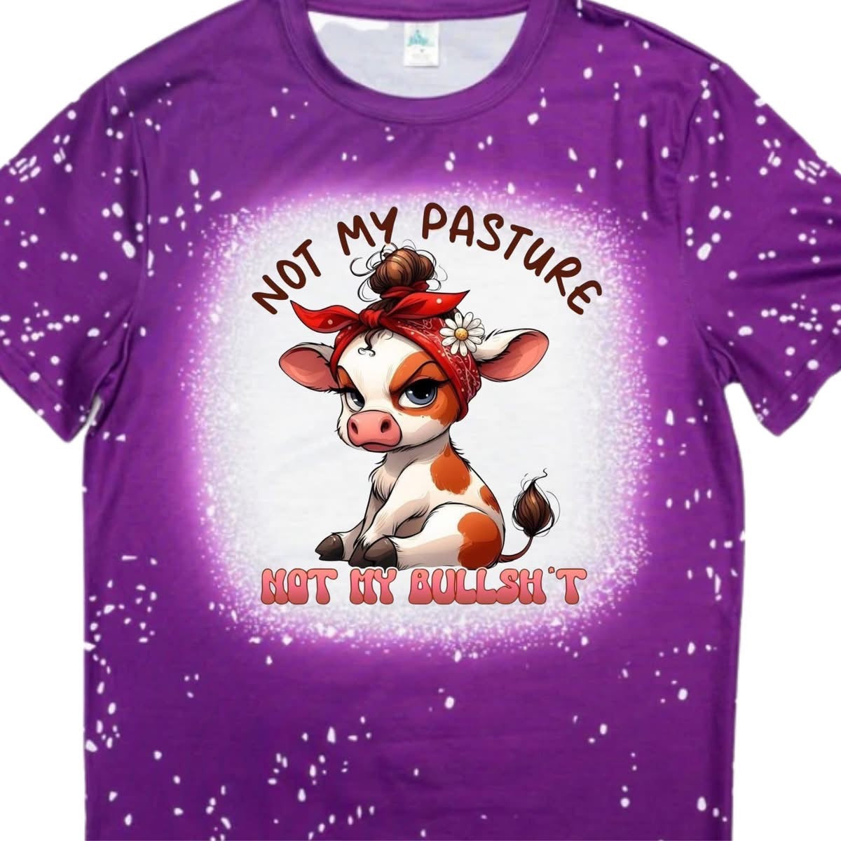 T-Shirts Faux Bleached - COW NOT MY PASTURE