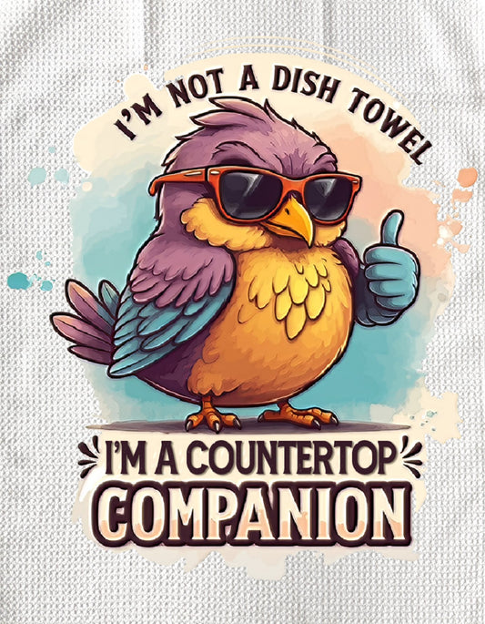 TOWELS - FUNNY SAYING BIRD COMPANION