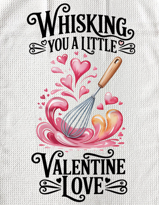 TOWELS - VALENTINE'S SAYINGS WHISKING