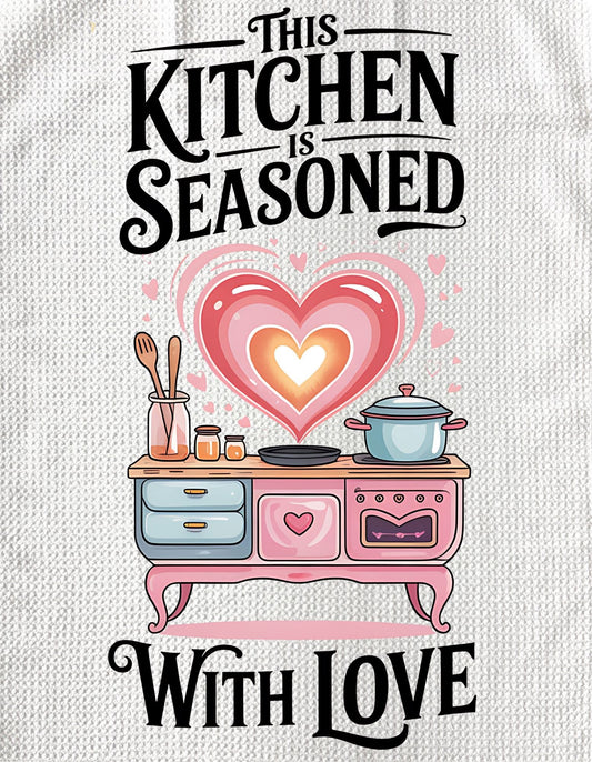 TOWELS - VALENTINE'S SAYINGS KITCHEN SEASONED