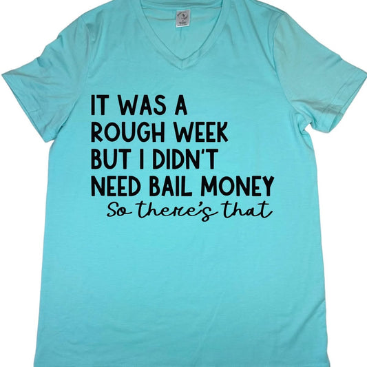 T-SHIRTS - WOMEN"S V-NECK - FUNNY IT WAS A ROUGH WEEK