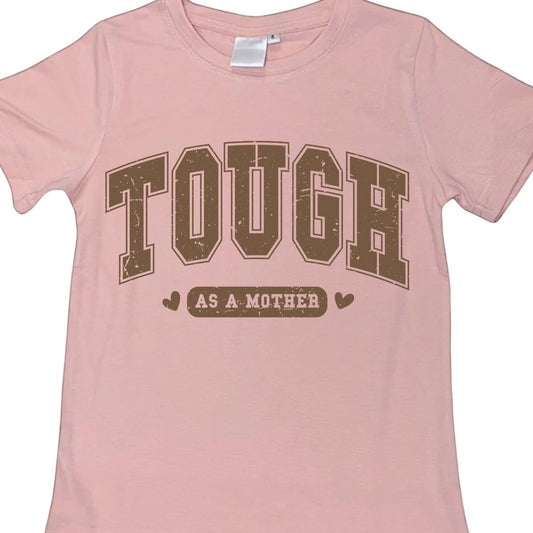 T-SHIRTS - MOTHER TOUGH AS A MOM