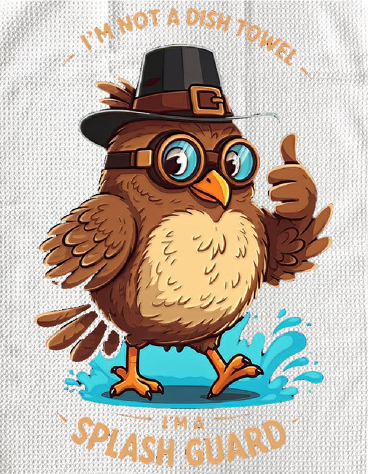TOWELS - FUNNY SAYING BIRD SPLASHGUARD